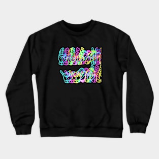 Sign you a message Crewneck Sweatshirt